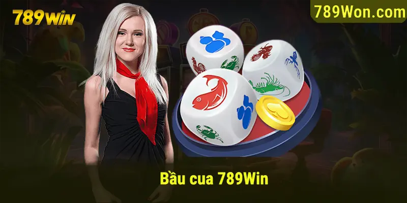 bầu cua 789win