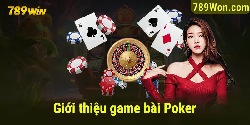 Giới thiệu về game bài Poker