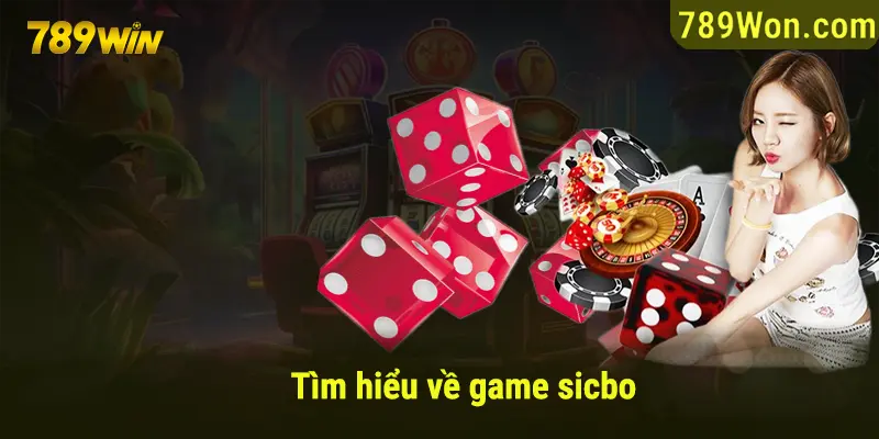 Tìm hiểu về game Sicbo