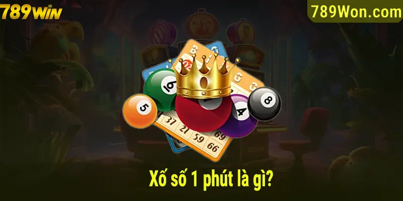 Xổ số 1 phút là gì?